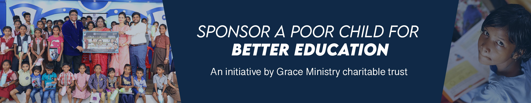 Sponsor a poor child for better and quality education. Grace Ministry provides a free monthly scholarship for about 67 poor students in India. 